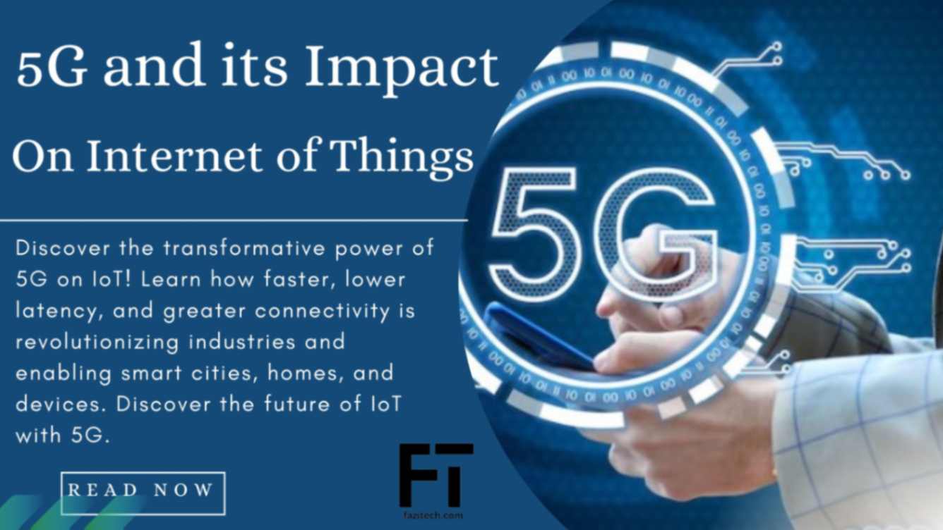 5G and its Impact on Internet of Things